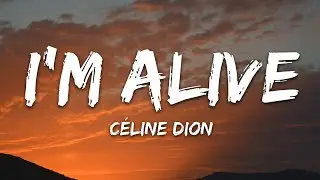C&eacute;line Dion - I'm Alive (Lyrics)