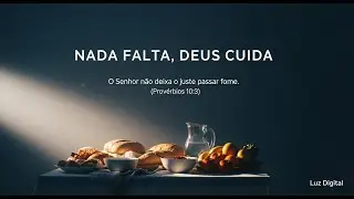 Nada Falta, Deus cuida - Louvor Gospel (workship uplifting) - Luz Digital