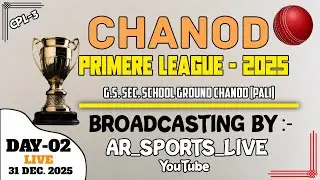 ||  DAY - 02 || CHANOD PREMIER LEAGUE,SEASON-03 (CHANOD ,PALI)