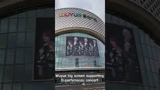 Wuyue big screen supporting D-partymacau concert.love for Lusi