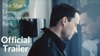 The Star to Every Wandering Bark - Official Trailer