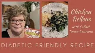 Diabetic Friendly Recipe | Chicken Relleno with Collard Green Couscous