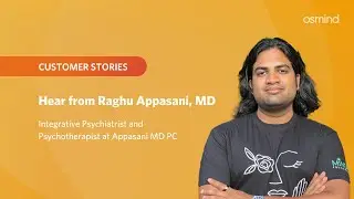 Osmind Testimonials: Raghu Appasani, MD, Integrative Psychiatrist