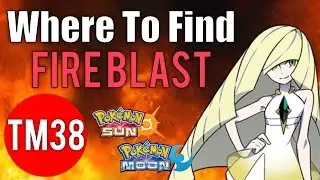 Where To Find Fire Blast (TM38) &ndash; Pokemon Sun and Moon Guide