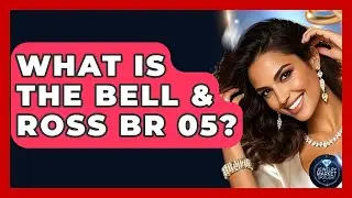 What Is The Bell & Ross BR 05? - Jewelry Market Spotlight