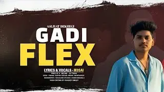 GADI FLEX 🚗🔥 | Gaurav Vasuniya X Masoom Sharma | Desi Swag Rap | Asliyat Dekhegi Album