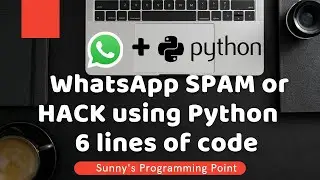 WhatsApp SPAM or HACK | Python WhatsApp Spammer | Mini Project in 6 lines