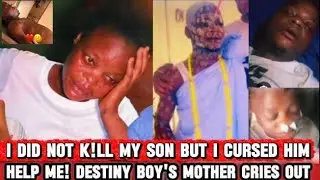 Destiny Boy's Mother CRIES Out Over His Son's SUDDEN DEATH My Son ABANDON Me 