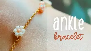 Easy beaded ankle bracelet |&nbsp;DIY summer ankle bracelet