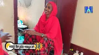 WAAGII BARYABA WAAYA LEH 38