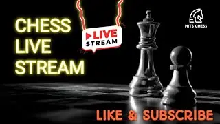 HITSCHESS  LIVE  !! CHESS LIVE GAME PLAY