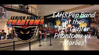 EAHS Pep Band at the PPL Center - Phantoms vs. Marlies - 12/8/2025