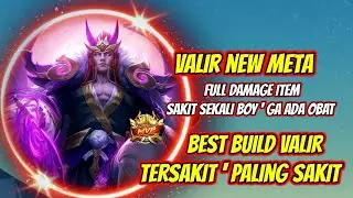 BUILD VALIR TERSAKIT 2022 TERBARU, BUILD VALIR PALING SAKIT TOP GLOBAL MOBILE LEGENDS