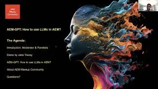 June 2023 AEM Meetup: AEM GPT: How to use Large Language Models (LLMs) in Adobe Experience Manager?