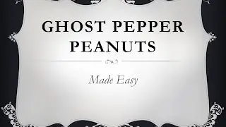 Ghost Pepper Peanuts Recipe