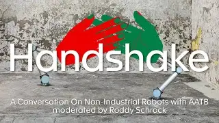 Handshake: A Conversation On Non-Industrial Robots with AATB