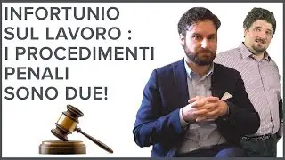 Infortunio sul Lavoro : i procedimenti penali sono DUE! con avv Piccaglia De Eccher e ing Delaini