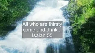 All those who are thirsty - Isaiah 55 Prophetic Gathering. No 1