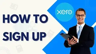 How to Sign Up Xero account | Easy Guide 2026