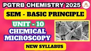 PGTRB Chemistry Unit 10 | SEM - Scanning Electron Microscope | Chemical Microscopy | Basic principle