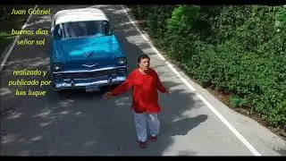 juan gabriel buenos dias se&ntilde;or sol