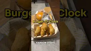 Burger-o-clock Karachi. #youtubeshorts #ytshorts #shorts #food #lahore #karachi #india