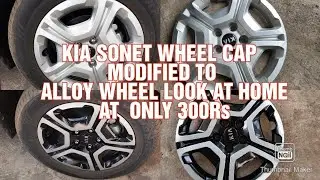 KIA SONET  WHEEL CAP MODIFICATION TO ALLOY WHEEL LOOK IN JUST 300RS AT HOME