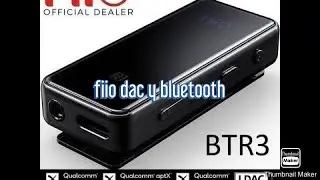 mi experiencia de uso del Fiio BTR3