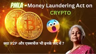 Prevention of Money Laundering Act, 2002, PMLA Crypto Regulation. P2P ya Crypto Money Laundering se