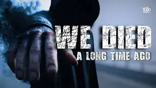 We Died a Long Time Ago (Official Music Video) | Yodo