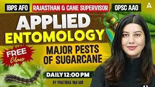 Applied Entomology Major Pests of Sugarcane | IBPS AFO | Rajasthan Cane supervisor | OPSC AAO