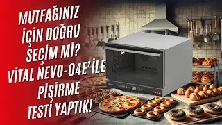 Vital NEVO-04E Konveksiyonel Fırın ile Profesyonel Pişirme Deneyimi