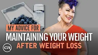My Advice For Long Term Maintenance After Weight Loss