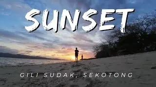 PARA PENGEJAR MATAHARI | Sunset di Gili Sudak, Sekotong