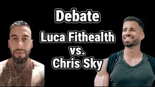 Chris Sky vs. Luca Fithealth &ndash; Full Debate