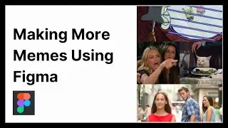 Another Way To Make Memes Using Figma