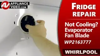 Refrigerator Evaporator Fan Blade issues - Not Cooling - Diagnostic & Repair