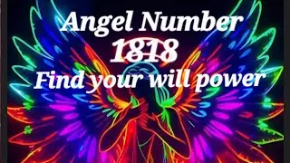 Angel Number 1818/Find your will power/All Signs