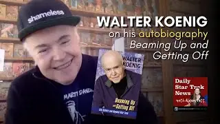 INTERVIEW! Walter Koenig on his book Beaming Up and Getting Off: Life Before and Beyond Star Trek