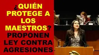 Soy Docente: ¿QUIÉN PROTEGE A LOS MAESTROS? PROPONEN LEY CONTRA AGRESIONES
