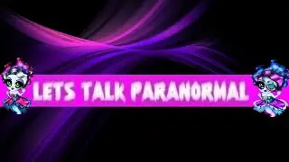 Let's Talk Paranormal #69  (New Series)