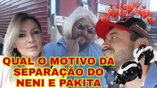QUAL O MOTIVO DA SEPARAÇÃO DO NENI E PAKITA #353