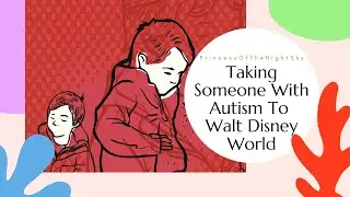 Taking Someone With Autism To Walt Disney World