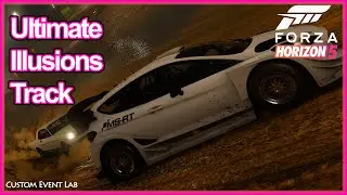Ultimate Illusions Track - CUSTOM EVENT LAB - BadHearn1126 - Forza Horizon 5