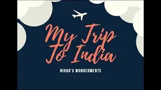 My Trip To India 🇮🇳 | Nihar's Wonderments |