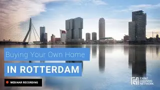 WEBINAR RECORDING | Buying Your Own Home in Rotterdam | Aug 26th, 2021 | Expat Housing Network
