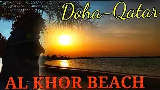 Alkhor Family Beach | Sun set Time | Best Travel destination in Doha Qatar