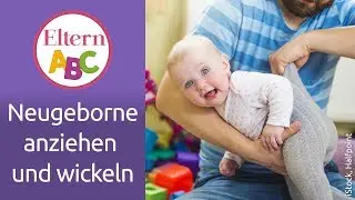 Neugeborene richtig anziehen und wickeln | Baby | Eltern ABC | ELTERN | Elternratgeber