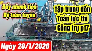 Cầu Phước Khánh dồn toàn lực thi công trụ p17 đẩy nhanh tiến độ toàn tuyến 