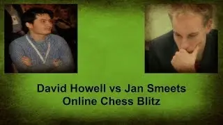 David Howell vs Jan Smeets Chess Blitz